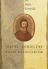 Jedyne konieczne. Unum necessarium - Jan Amos Komeński