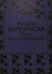 Pisma krytycznoliterackie - Maria Konopnicka