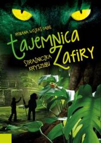 Tajemnica Zafiry (tom 2). Tajemnica Zafiry. Strażniczka kryształu - Roxana Wojtaś-Tabiś