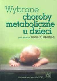 Wybrane choroby metaboliczne u dzieci - Barbara Cabalska