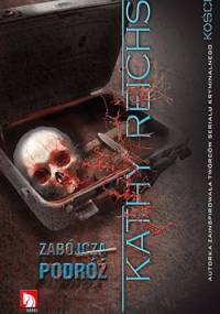 Zabójcza podróż - Kathy Reichs