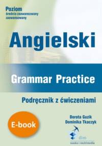 Angielski. Grammar Practice. Podręcznik z ćwiczeniami - Guzik Dorota
