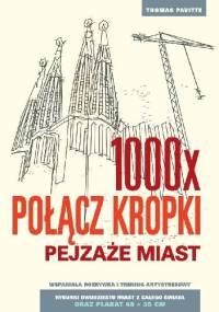 1000 x połącz kropki. Pejzaże miast - Thomas Pavitte
