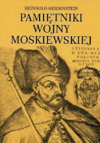 Pamiętniki z wojny moskiewskiej - Reinhold Heidenstein