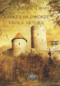 Jankes na dworze króla Artura - Mark Twain