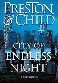 City of Endless Night - Douglas Preston, Lincoln Child