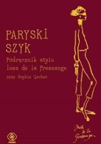 Paryski szyk. Podręcznik stylu - Inès de La Fressange