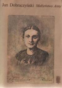 Małżeństwo Anny - Jan Dobraczyński