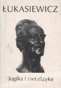Logika i metafizyka - Jan Łukasiewicz