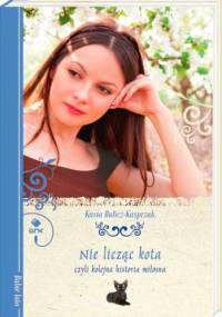 Nie licząc kota, czyli kolejna historia miłosna - Kasia Bulicz-Kasprzak