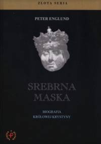 Srebrna maska. Biografia królowej Krystyny - Peter Englund