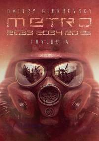 Metro 2033 / 2034 / 2035. Trylogia - Dmitry Glukhovsky