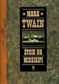 Życie na Missisipi - Mark Twain