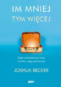 Im mniej, tym więcej - Joshua Becker