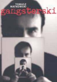 Gangsterski - Tomasz Matkowski