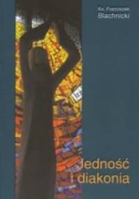 Jedność i diakonia - Franciszek Blachnicki
