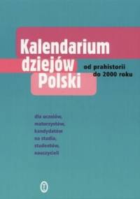 Kalendarium dziejów Polski. Od prehistorii do 2000 roku - Andrzej Chwalba