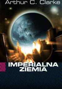 Imperialna Ziemia - Arthur C. Clarke