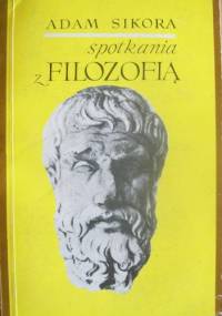 Spotkania z filozofią - Adam Sikora