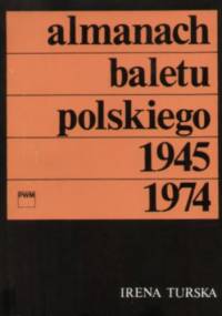 Almanach baletu polskiego 1945 - 1974 - Irena Turska