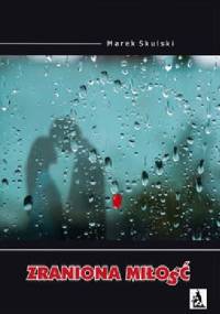 Zraniona miłość - Marek Skulski