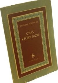 Czas, który idzie - Tadeusz Różewicz