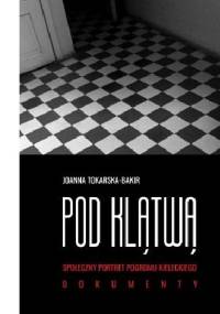 Pod klątwą. Społeczny portret pogromu kieleckiego. Tom 2 - Joanna Tokarska-Bakir