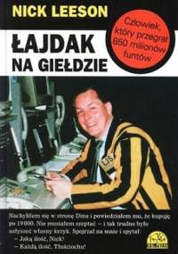 Łajdak na Giełdzie - Nick Leeson