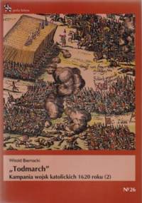 Todmarch. Kampania wojsk katolickich 1620 roku (2) - Witold Biernacki
