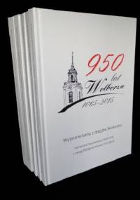 Wybrane karty z dziejów Wolborza. Materiały z konferencji naukowej z okazji 950-lecia miasta (10 X 2015) - Maria Wichowa