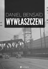 Wywłaszczeni. Marks, własność i komunizm - Daniel Bensaïd