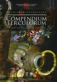 Compendium Ferculorum albo Zebranie Potraw - Stanisław Czerniecki