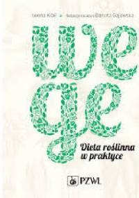 Wege Dieta roślinna w praktyce - Danuta Gajewska, Iwona Kibil