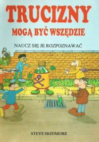 Trucizny mogą być wszędzie. Naucz się je rozpoznawać - Steve Skidmore