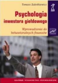 Psychologia inwestora giełdowego. Wprowadzenie do behawioralnych finansów - Tomasz Zaleśkiewicz