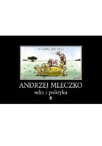 Seks i polityka - Andrzej Mleczko