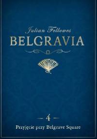 Belgravia. Przyjęcie przy Belgrave Square - Julian Fellowes