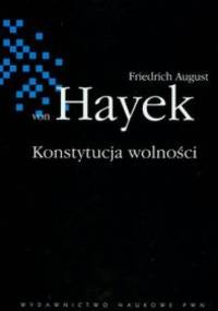 Konstytucja wolności - Friedrich August von Hayek