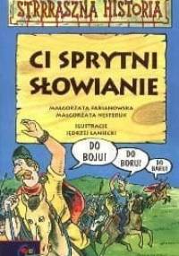 Ci sprytni Słowianie - Małgorzata Nesteruk, Małgorzata Fabianowska