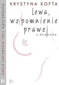Lewa, wspomnienie prawej - Krystyna Kofta