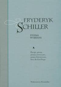 Dzieła wybrane tom 1. Poezje, proza, pisma estetyczne, pisma historyczne, listy do Goethego - Friedrich Schiller