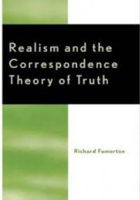 Realism and the Correspondence Theory of Truth - Richard Fumerton