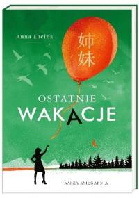 Ostatnie wakacje - Anna Zgierun-Łacina