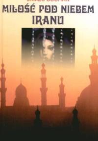 Miłość pod niebem Iranu - James Buchan