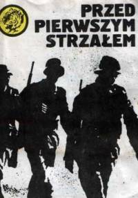 Przed pierwszym strzałem - Czesław Podgórski