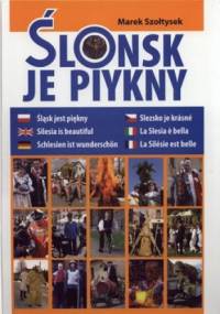 Ślonsk je piykny - Marek Szołtysek