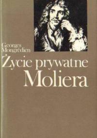 Życie prywatne Moliera - Georges Mongrédien