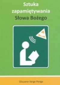 Sztuka zapamiętywania Słowa Bożego - Silouane-Serge Ponga