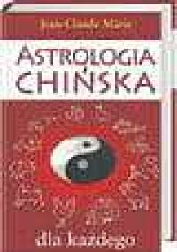 Astrologia CHIŃSKA - Jean-Claude Marie