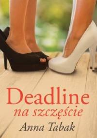 Deadline na szczęście - Anna Tabak